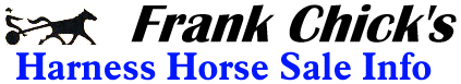 Frank Chicks Harness Horse Sale Information
