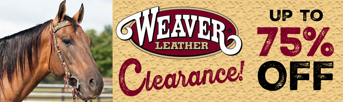 Weaver Clearance - Leather Tack and Much More - up to 75% Off!