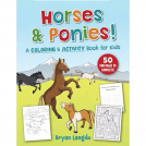 Horses and Ponies! A Coloring and Activity Book for Kids By Bryan Langdo